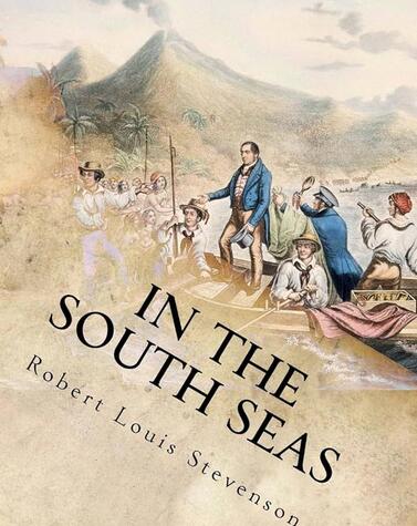 Robert L. Stevenson lived the last years of his life in the Samoan archipelago in the South Pacific. stevenson south seas